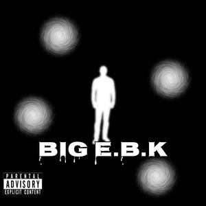 BIG E.B.K (Explicit)