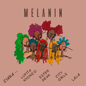 Melanin(feat. Lupita Nyong'o, Ester Dean, City Girls, & LA LA) (Explicit)