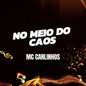 No Meio do Caos