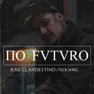 No Futuro(feat. DJ Km1kc) (Explicit)