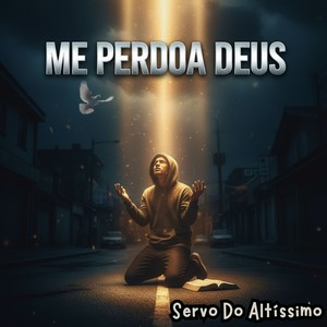 Me Perdoa DEUS