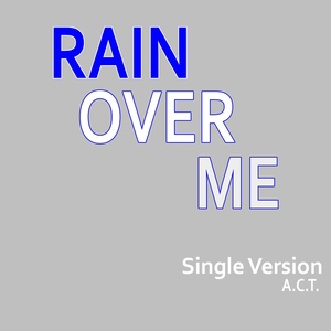 Rain Over Me