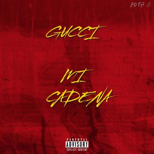 Gucci Mi Cadena (Explicit)