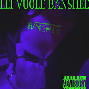 Lei Vuole Banshee (Explicit)