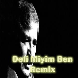 Deli Miyim Ben(feat. Mahzuni Şerif) (Remix|Explicit)