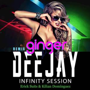 Deejay Infinity Session (Special Version Ginger Remix)