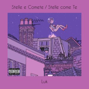 Stelle e Comete / Stelle come te (Explicit)