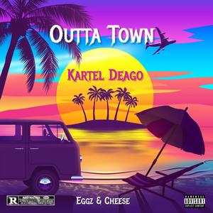 Outta Town (Eggz&Cheese) [Explicit]