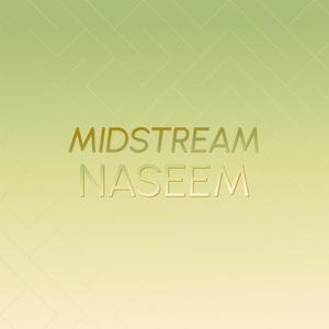 Midstream Naseem