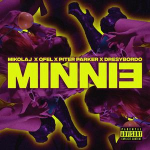 MINNIE (feat. Qfel & Piter Parker) [Explicit]