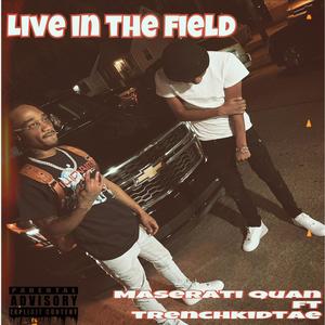 Maserati quan - Live in the field (feat. Trenchkidtae) (Live|Explicit)