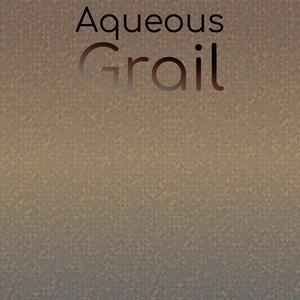 Aqueous Grail