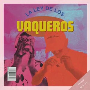 LA LEY DE LOS VAQUEROS (feat. LIL Y3ZZUS) (Explicit)