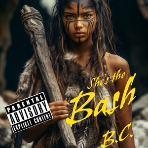 She's the Bash (Explicit)
