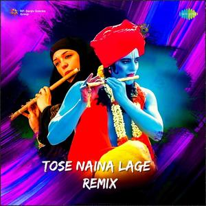 Tose Naina Lage (Remix)
