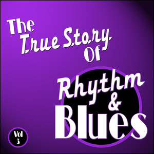 The True Story Of Rhythm And Blues - Vol 3