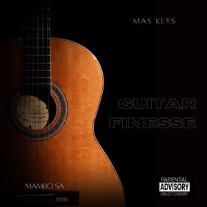 Guitar Finesse (feat. Mambo SA) [Explicit]