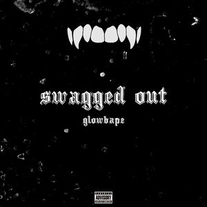 swagged out (Explicit)