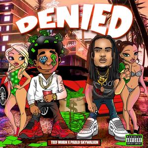 Denied (feat. Pablo Skywalkin) [Explicit]