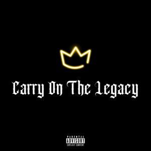 Carry On The Legacy (Explicit)