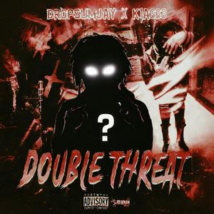 DOUBLE THREAT (feat. K!A666) (Explicit)