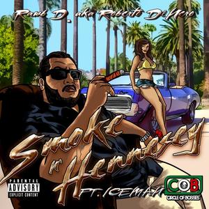 Smoke N Hennessey(feat. Ice Man)