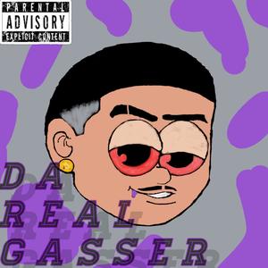 Da Real Gasser (Explicit)