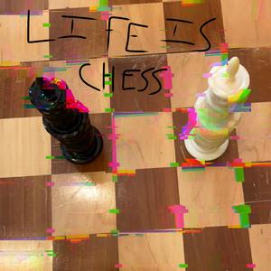 Life Is Chess (Explicit)