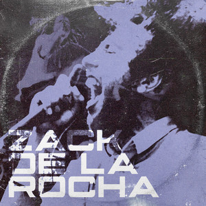 Zack de la Rocha (Explicit)