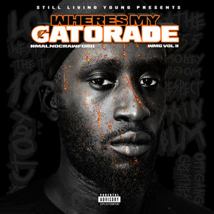 Where's My Gatorade: (WMG) Vol. II [Explicit]