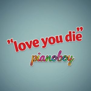 LOVE YOU DIE