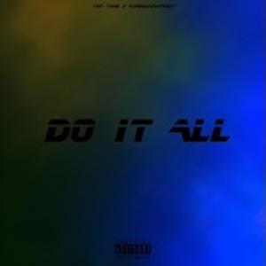 Do It All (feat. KingQuanUpNext & 2Fas) (Explicit)