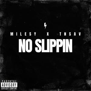 No Slippin (feat. TNSAV) [Explicit]