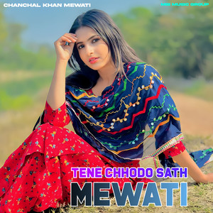 Tene Chhodo Sath Mewati (Explicit)