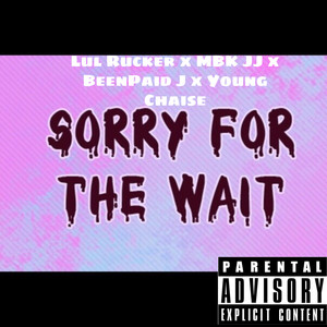 Sorry For The Wait (Explicit)