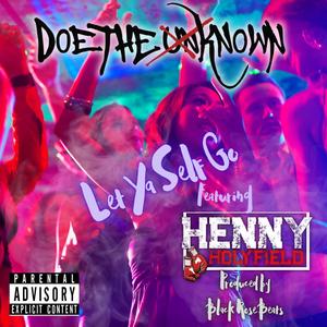 Let Ya Self Go (feat. Henny Holyfield) (Explicit)