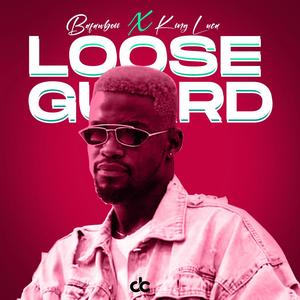 Loose Guard (feat. King Luca)