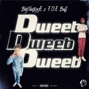 Dweeb (feat. BigNastyyE & Foe Ball) [Explicit]