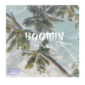 Boomin (feat. VIC$) [Explicit]