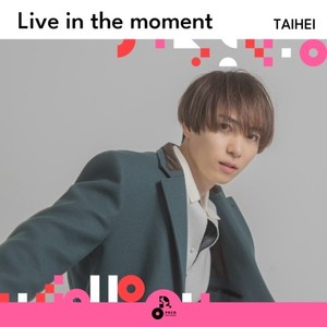 Taihei - Live in the moment (INSTRUMENTAL)