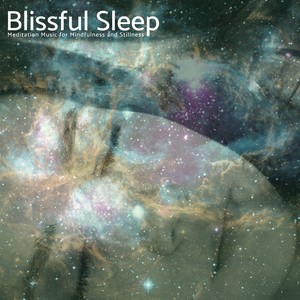 Blissful Sleep (Meditation Music For Mindfulness And Stillness)