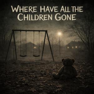 Where Have All The Children Gone