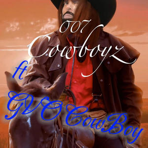 007 CowBoyz (feat. GVO CowBoy) (Explicit)
