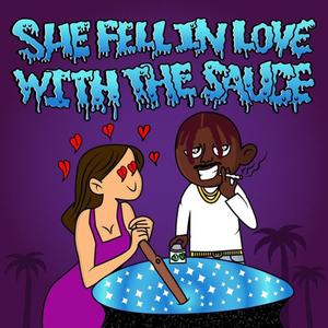 She Fell in Love With the Sauce (Explicit)