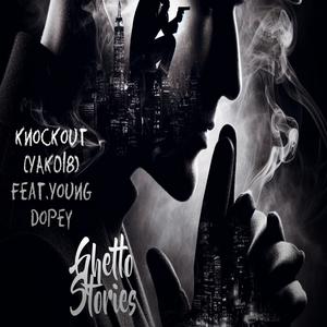 Ghetto Stories (feat. Young Dopey) (Explicit)