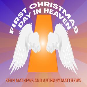 First Christmas Day in Heaven (feat. Anthony Matthews)