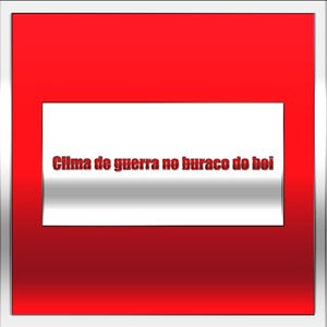 Clima de guerra no buraco do boi (Explicit)