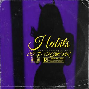 Habits (feat. Shine2x & CO-D) (Explicit)