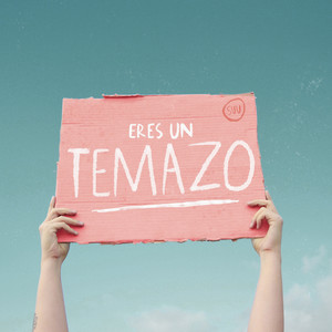 Eres un Temazo