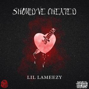 Should've Cheated (Explicit)